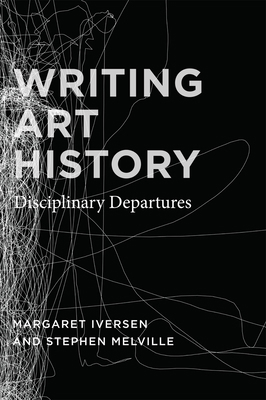 Writing Art History: Disciplinary Departures 0226388263 Book Cover