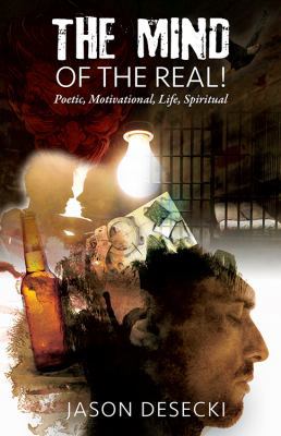 The Mind of the Real! Poetic, Motivational, Lif... 1478782161 Book Cover