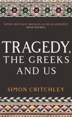 Tragedy, the Greeks and Us 1788161475 Book Cover