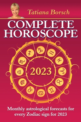 Complete Horoscope 2023: Monthly Astrological F... 9925579937 Book Cover