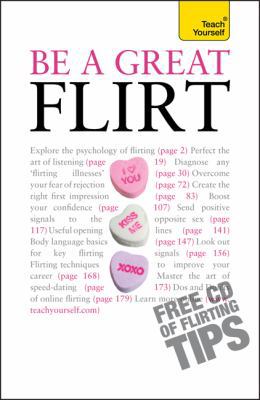 Be a Great Flirt: A Teach Yourself Guide 0071769536 Book Cover