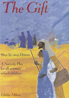 The Gift: A Nativity Play for All Primary Schoo... 185390399X Book Cover