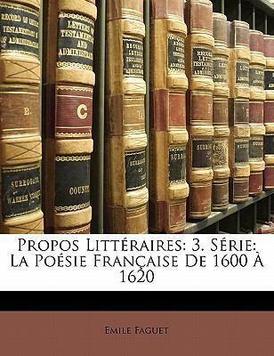Propos Litt?raires: 3. S?rie: La Po?sie Fran?ai... [French] 117288059X Book Cover