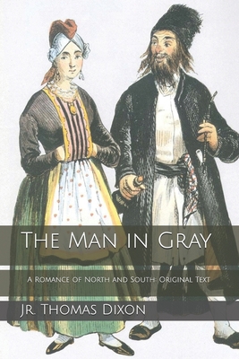 The Man in Gray: A Romance of North and South: ... B084DH5CFQ Book Cover