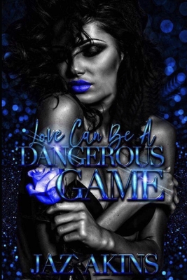 Love Can Be A Dangerous Game B08HGNS39S Book Cover