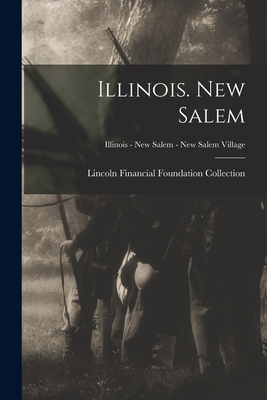 Illinois. New Salem; Illinois - New Salem - New... 1014202078 Book Cover