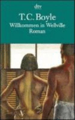 Willkommen in Wellville. [German] 3423119985 Book Cover