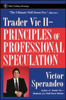 Trader Vic II: Principles of Professional Specu... 0471248479 Book Cover