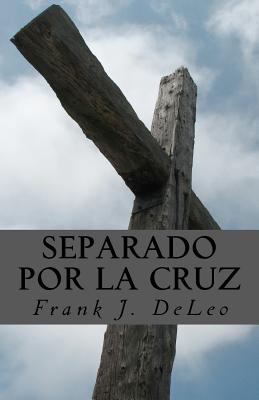 Separado Por La Cruz [Spanish] 1456557300 Book Cover