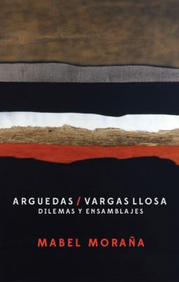 Arguedas-Vargas Llosa: dilemas y ensamblajes (S... [Spanish] 8484897524 Book Cover