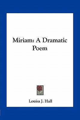 Miriam: A Dramatic Poem 1163708720 Book Cover
