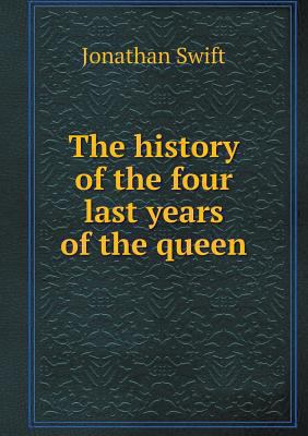 The history of the four last years of the queen 551869119X Book Cover