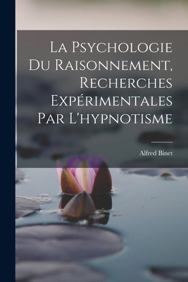 La Psychologie Du Raisonnement, Recherches Expé... [French] B0BM6TXHQB Book Cover