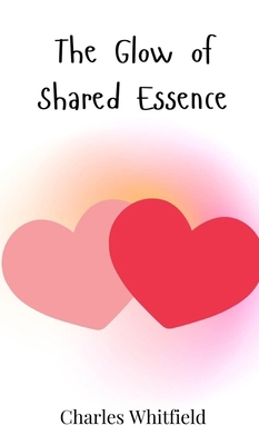 The Glow of Shared Essence 3690810450 Book Cover