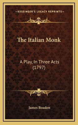 The Italian Monk: A Play, In Three Acts (1797) 1168967201 Book Cover