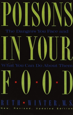 Poisons in Your Food: The Dangers You Face and ... 0517576813 Book Cover