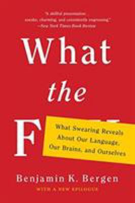 What the F: What Swearing Reveals about Our Lan... 1541617207 Book Cover