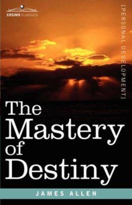 The Mastery of Destiny 1602061556 Book Cover