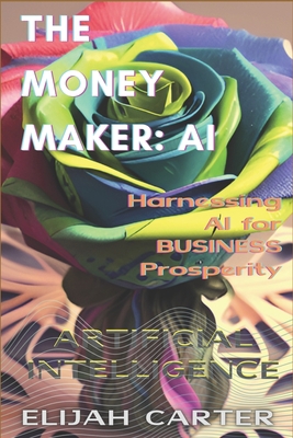 The Money-Maker: Artificial Inteligence: Harnes... B0CKKY79XN Book Cover