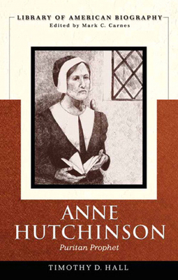 Anne Hutchinson: Puritan Prophet 0321476212 Book Cover