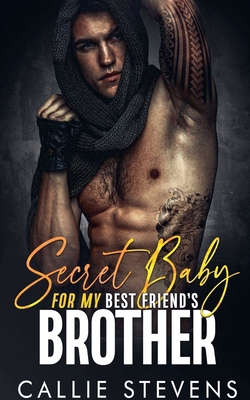 Secret Baby For My Best Friend's Brother B0D6XGNTJV Book Cover