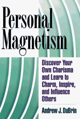 Personal Magnetism: Discover Your Own Charisma ... 0814479367 Book Cover