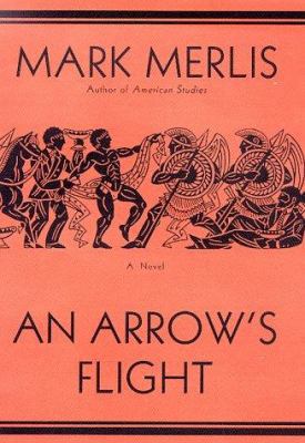 An Arrow's Flight 0312186754 Book Cover