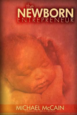 The Newborn Entrepreneur 0615816118 Book Cover