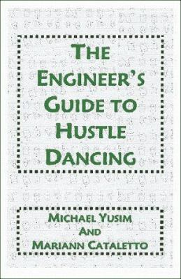 The Engineer's Guide to Hustle Dancing 158112824X Book Cover