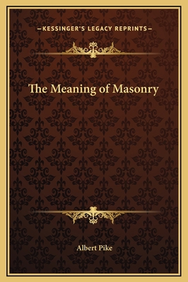 The Meaning of Masonry 1169230288 Book Cover