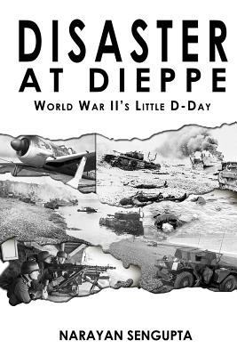 Disaster at Dieppe: World War II's Little D-Day 1387374141 Book Cover