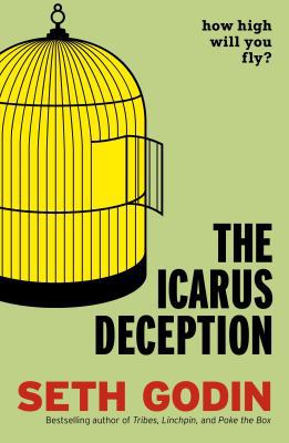 The Icarus Deception: How High Will You Fly? 0670922927 Book Cover