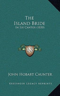 The Island Bride: In Six Cantos (1830) 1165562669 Book Cover