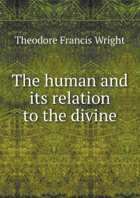 The human and its relation to the divine 5518465106 Book Cover