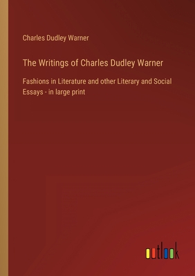 The Writings of Charles Dudley Warner: Fashions... B0BVT9SVJ7 Book Cover