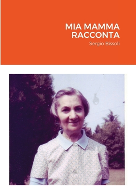 Mia mamma racconta [Italian] 1716482372 Book Cover