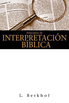 Principios de Interpretacion Biblica = Principl... [Spanish] 1558831363 Book Cover