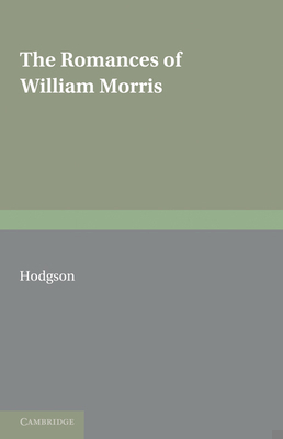 The Romances of William Morris 0521154928 Book Cover