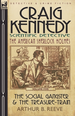 Craig Kennedy-Scientific Detective: Volume 5-Th... 085706021X Book Cover