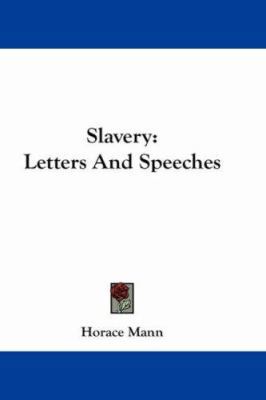 Slavery: Letters and Speeches 0548239959 Book Cover