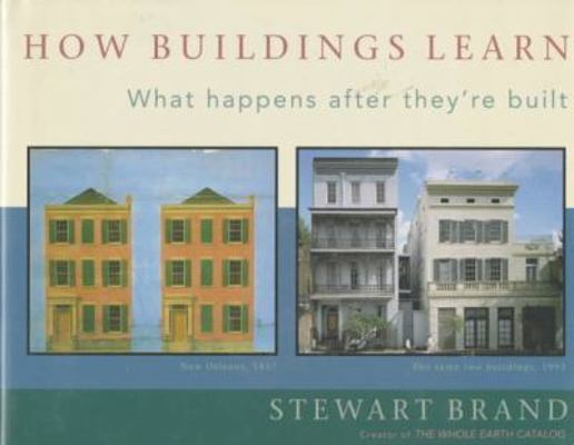 How Buildings Learn: What Happens After They're... 0670835153 Book Cover