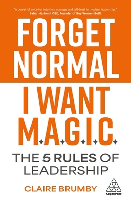 Forget Normal - I Want Magic: The 5 Rules of Le... 1398625787 Book Cover