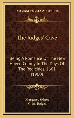 The Judges' Cave: Being A Romance Of The New Ha... 1165233509 Book Cover
