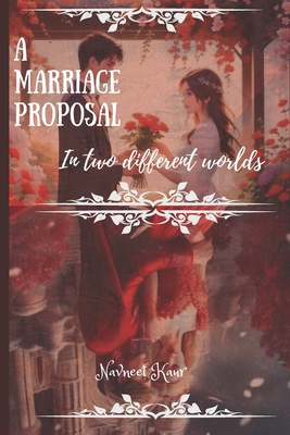 A Marriage Proposal: In two different worlds            Book Cover