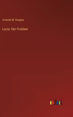 Lucia: Her Problem 3368167111 Book Cover