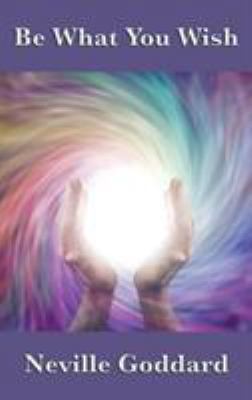 Be What You Wish 1515422844 Book Cover