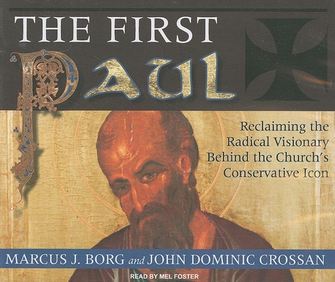 The First Paul: Reclaiming the Radical Visionar... 1400112567 Book Cover