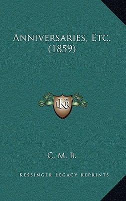 Anniversaries, Etc. (1859) 1164721011 Book Cover