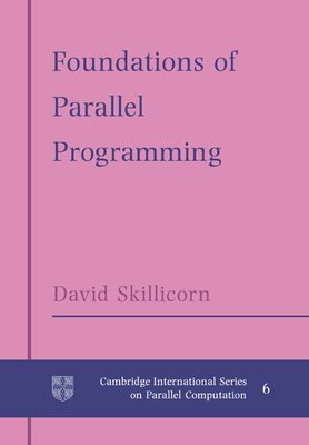 Foundations of Parallel Programming 0521018560 Book Cover