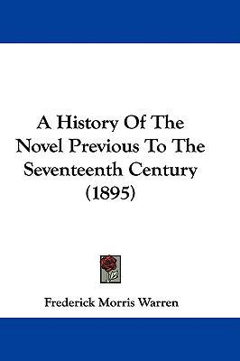 A History Of The Novel Previous To The Seventee... 1437487610 Book Cover